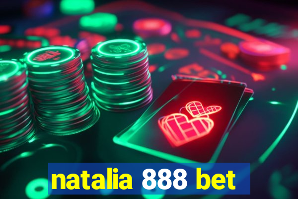 natalia 888 bet